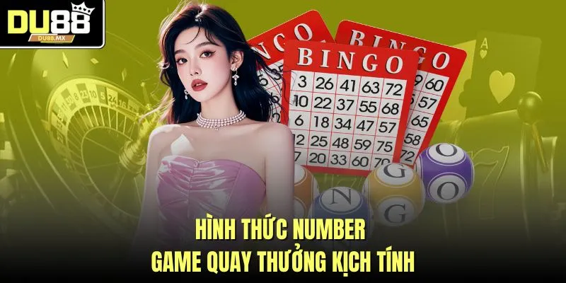 Hình thức Number game quay thưởng kịch tính
