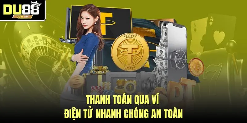 Thanh toán qua ví điện tử nhanh chóng an toàn