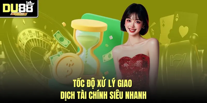 Tốc độ xử lý giao dịch tài chính siêu nhanh